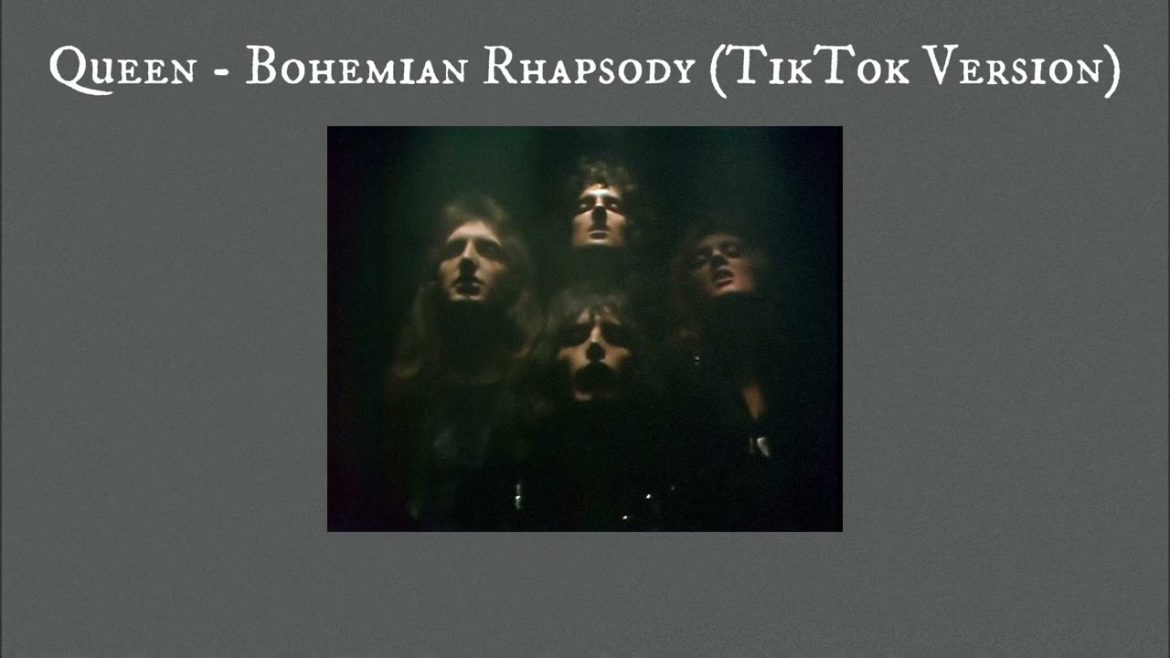 Queen - Bohemian Rhapsody (TikTok Version)