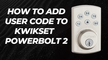 How to Add a User Code on Kwikset Powerbolt 2