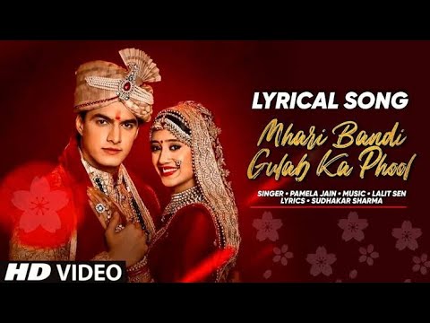 Mhari Bandri Gulab Ka Phool Lyrics Wedding Songs Mhari Bandi Gulab Ka Phool Lyrics YRKKH Songs