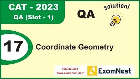 CAT 2023 | Question - 17 | QA Solutions | Slot 1 | Coordinate Geometry | Moderate
