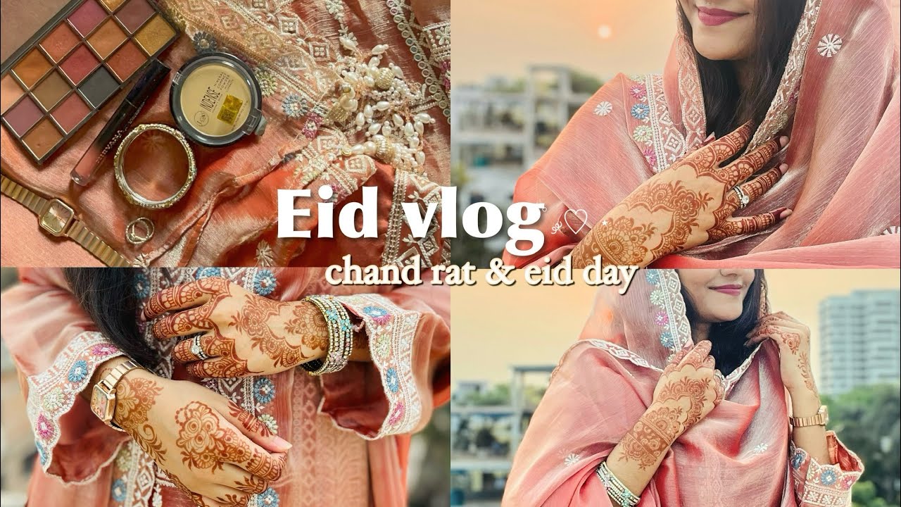 Eid ul fitr vlog 2025 🌙 | chaad raat & eid day | lots of food, mehedi, grwm 🎀