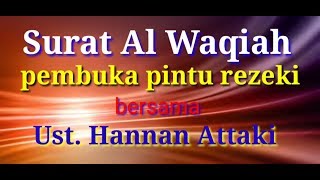 Download Lagu Surat Al Waqiah..pembuka pintu rezeki bersama ust Hannan Attaki...merdu merasuk dalam jiwa MP3