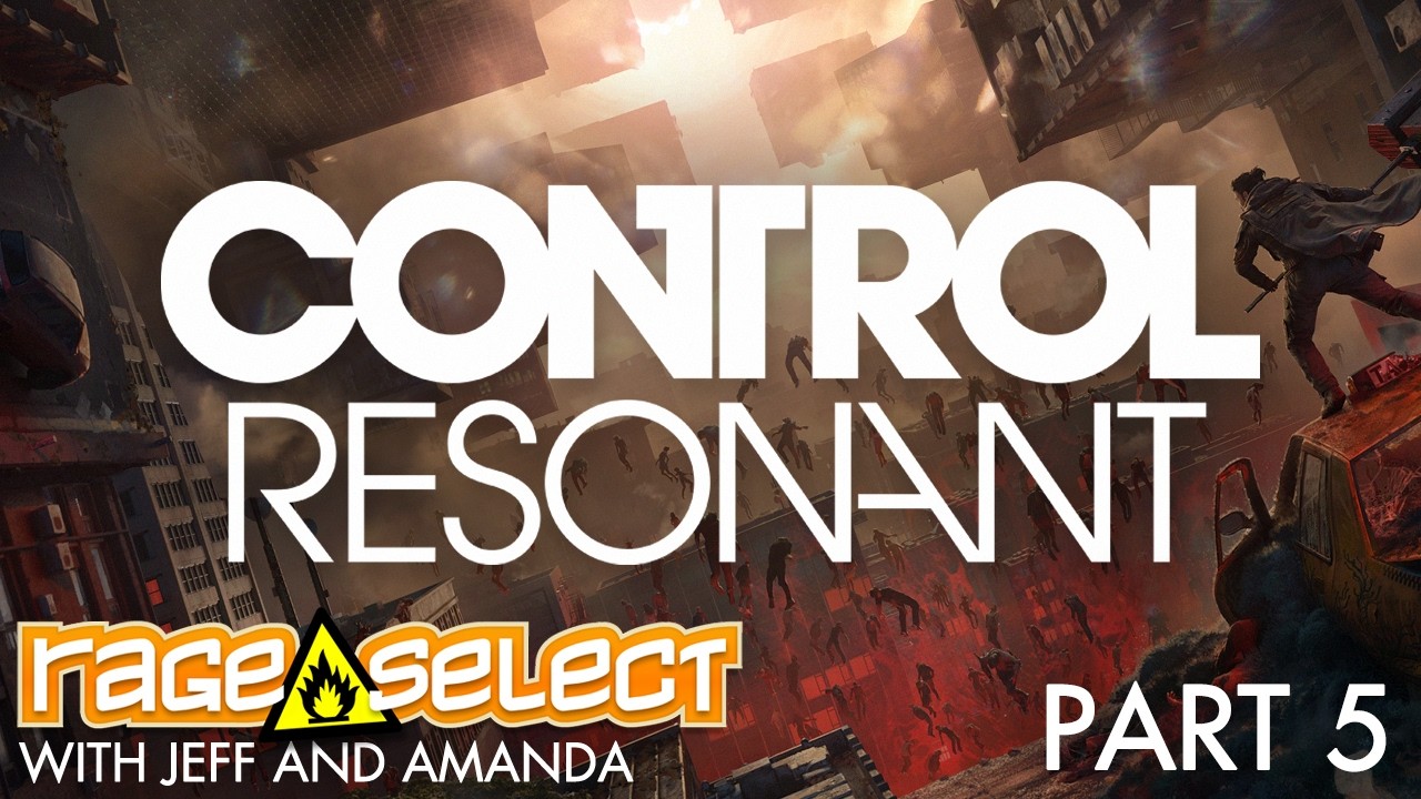 CONTROL Resonant (Sequential Saturday) - Part 5