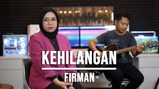 KEHILANGAN - FIRMAN (LIVE COVER INDAH YASTAMI)