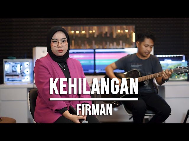 KEHILANGAN - FIRMAN (LIVE COVER INDAH YASTAMI) class=