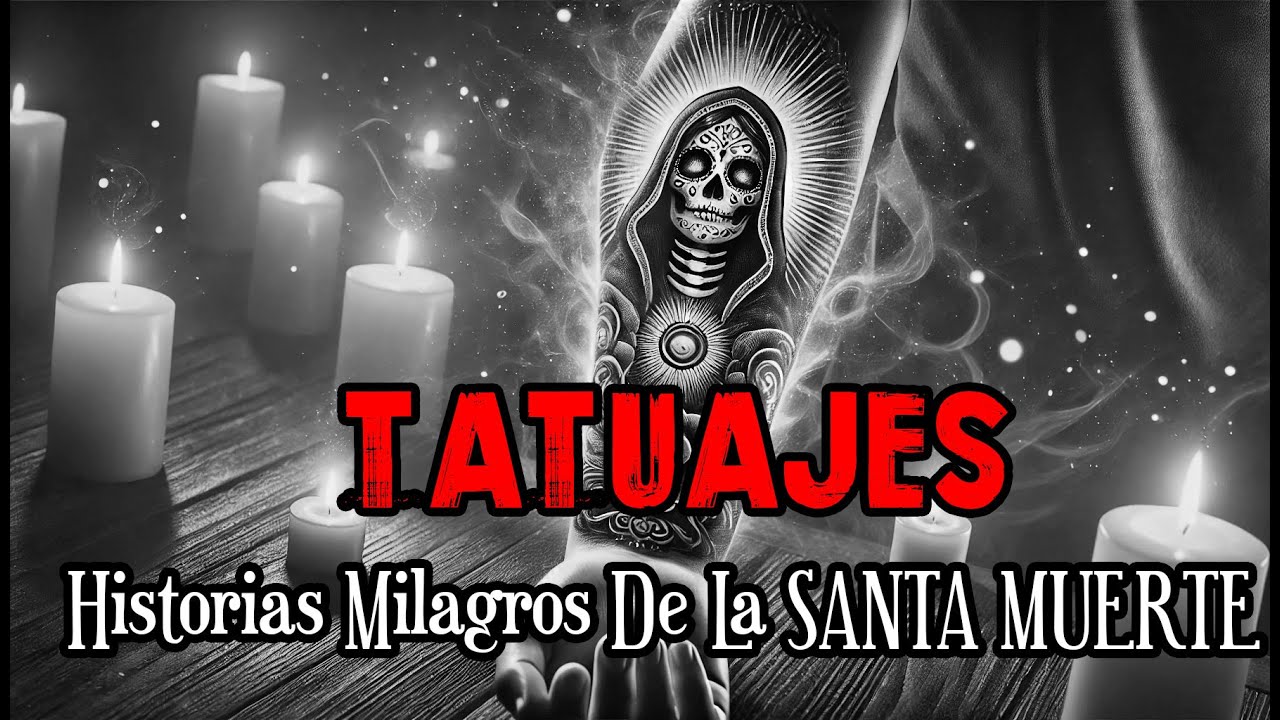Milagros de la Santa Muerte: Historias Reales y Tatuajes con Poder