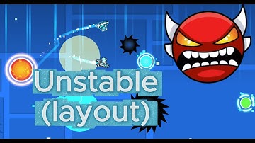 Unstable By: Me (my best layout) (Geometry Dash)