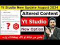 Yt Studio Altered Content | Yt Studio New Update 2024 | Yt Studio tips and tricks | Grow with Junaid