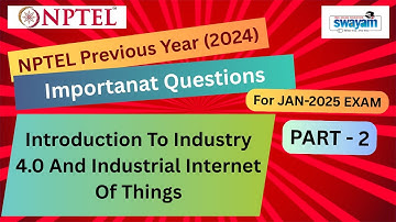 🔥Intro to Industry 4.0 and Industrial IoT | Previous Year 2024 Important Questions | NPTEL Exam Prep