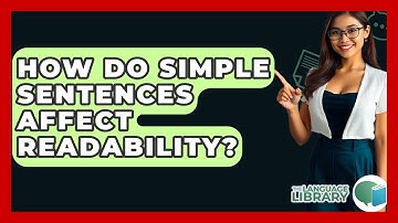 How Do Simple Sentences Affect Readability? - The Language Library