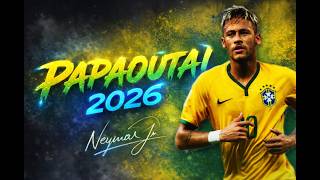 Neymar Jr 2026 Papaoutai Edit Brazil Skills & Goals 4K