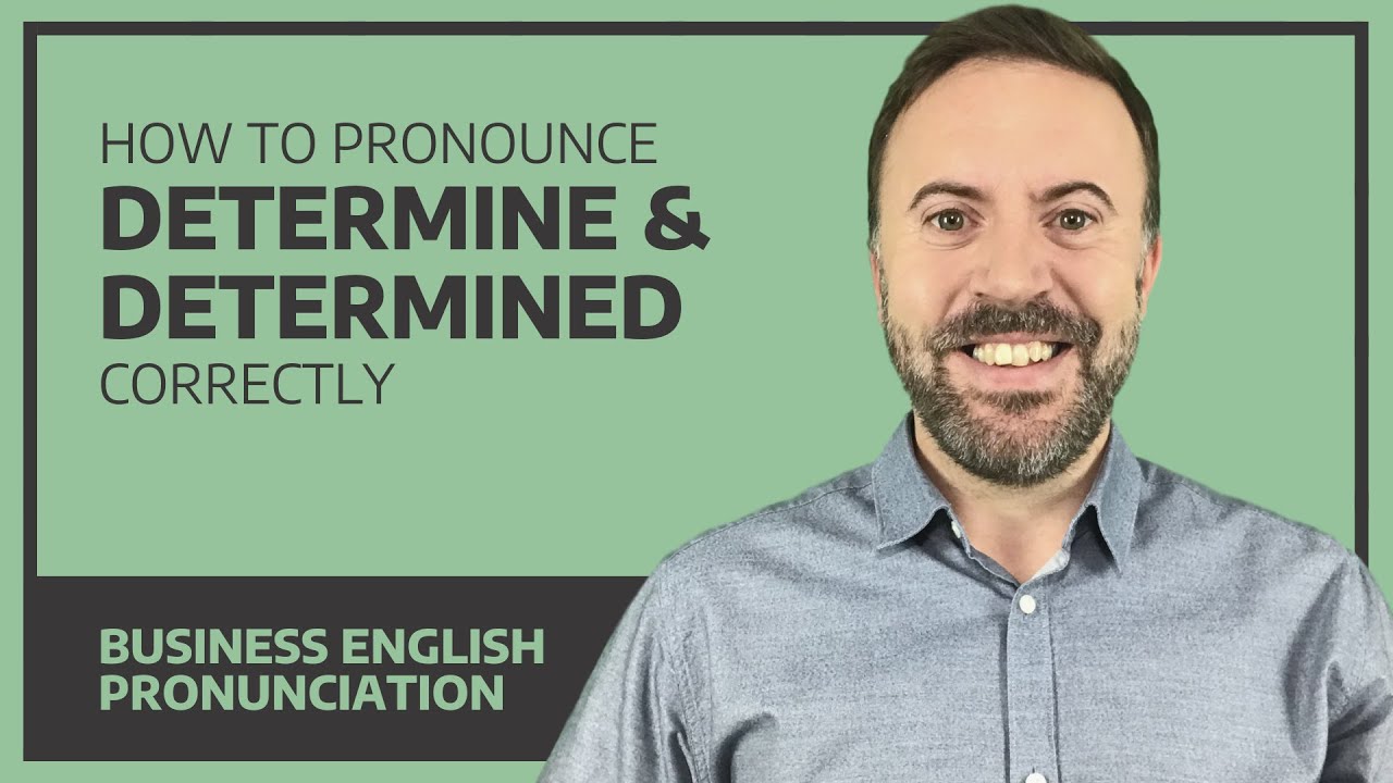 Download Pronounce determine and determined correctly - Business English