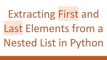 Extracting First and Last Elements from a Nested List in Python