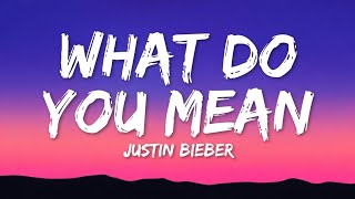 Justin Bieber - What Do You Mean (Lyrics)