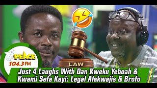 Just 4 Laughs With Dan Kweku Yeboah & Kwami Sefa Kayi: Legal Alakwajis & Brɔfu