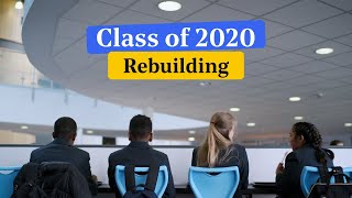 Class of 2020: Ep.1 "Rebuilding"