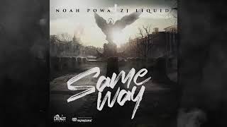 NOAH POWA, ZJ LIQUID   SAME WAY OFFICIAL AUDIO PRODUCED BY CJTHECHEMIST