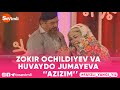 ZOKIR OCHILDIYEV VA HUVAYDO JUMAYEVA - AZIZIM