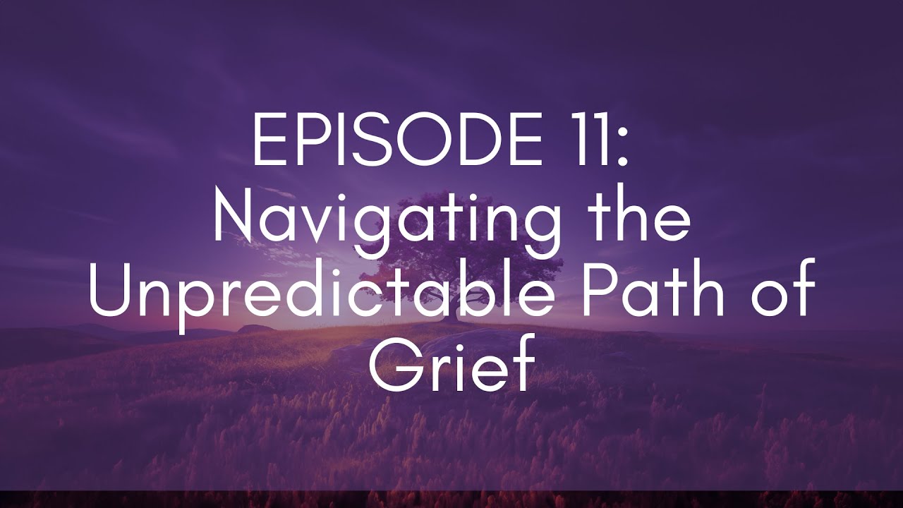 Navigating the Unpredictable Path of Grief