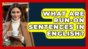 What Are Run-on Sentences In English? - Lexicon Lounge