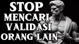 “Ketika Kamu Berhenti Mengejar Validasi Dunia, Segalanya Mulai Berjalan Lebih Tenang | STOIKISME”