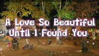 A Love So Beautiful Kdrama Remake FMV | Until I Found You by Stephen Sanchez