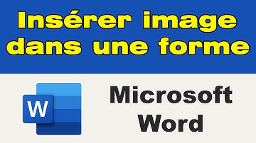 Comment insérer une image dans une forme sur Word