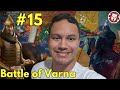 Rise of the Ottoman Empire #15 Battle of Varna (Kings &amp; Generals reaction)