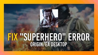 Fix Like a superhero Origin and EA Desktop Error | Battlefield 4