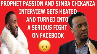 PROPHET PASSION AND SIMBA CHIKANZA INTERVIEW GETS HEATED AND TURNED INTO A FACEBOOK FIGHT Net Worth