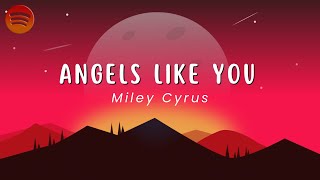 Miley Cyrus - Angels Like You Lyrics Spotiverse
