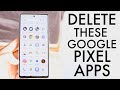The first apps you should delete on your google pixel