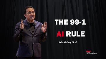 How to use the 99-1 AI rule to your advantage | Ash Akshay Goel | TEDxNIFT Jodhpur