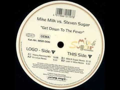 Mike Milk Vs  Steven Sugar ‎– Get Down To The Fever (Heavy Panning Mix)