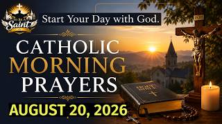 Catholic Morning Prayer August 20 2026 | To Be A Saint