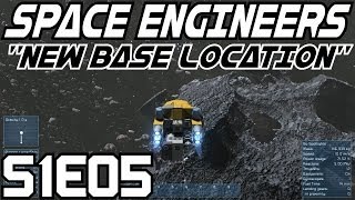 Space Engineers Let's Play (Survival Mode/S-1) -E05- New Base Location [Gameplay Tutorial]