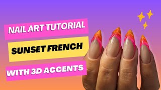 Summer Nail Art | Sunset French with 3D accents (ombre nail design)