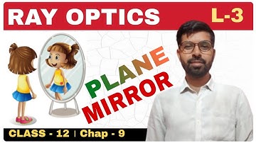 Plane Mirror । Formation of image by Plane Mirror । Ray Optics Physics Class 12th chapter 9
