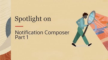 PeopleSoft Spotlight Series: Notification Composer Part1 (1 of 4)