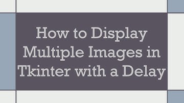How to Display Multiple Images in Tkinter with a Delay