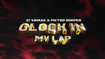 21 Savage x Metro Boomin - Glock In My Lap (Official Audio)