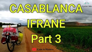 Cycling in Morocco (Casablanca – Ifrane) Part 3 رحلة بالدراجة الهوائية (الدار البيضاء - افران) الجزء