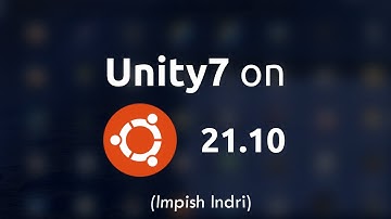 Unity 7 on Ubuntu 21.10 (Impish Indri)