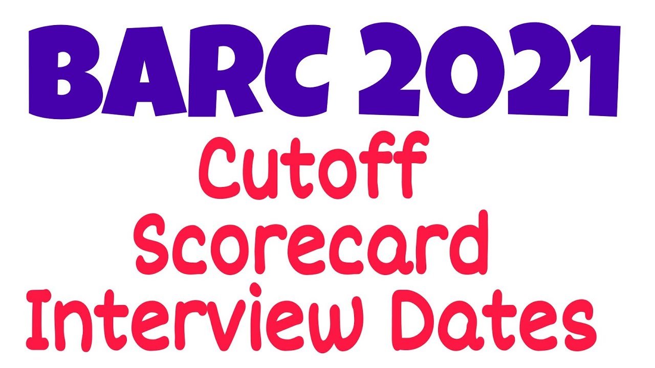 BARC Scorecard | Exam Cutoff | Gate Cutoff | Interview dates 2021