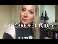 How I Style My Hair From Wet To Dry