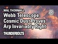 Wal Thornhill: JWST – Cosmic Dust Proves Arp Invariably Right | Thunderbolts
