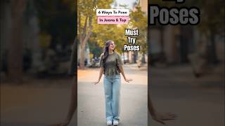 6 Poses Every Girl Needs in Jeans &amp; Top | #howto #poses #posesforgirls | @san@santoshi_megharajorts