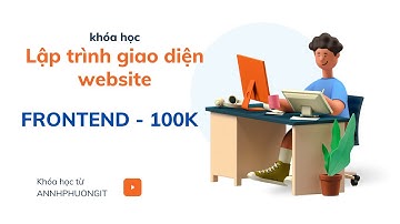 Frontend100k - Bài 6 : Định vị trí các phần tử -  Css sử dụng nhiều hiện nay