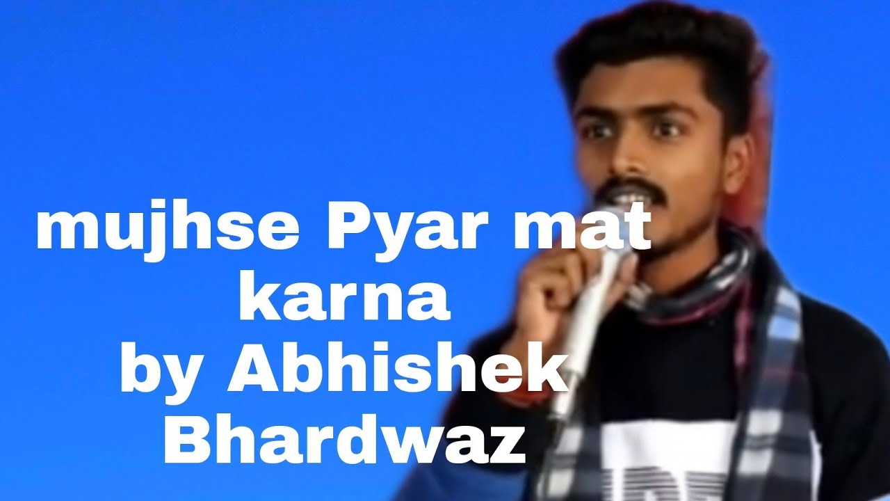 Mujhse Pyar mat Karna By Abhishek Bhardwaz Poetry Maholic Talk