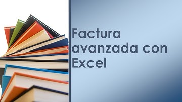 Factura avanzada con Excel